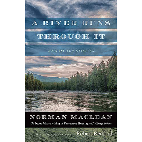 A River Runs Through It and Other Stories–Norman MacLean (Softcover)