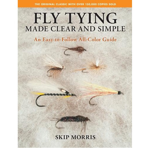 Fly Tying Made Clear & Simple — Skip Morris (Softcover)