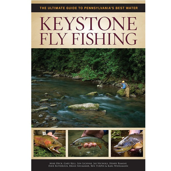 Keystone Fly Fishing: The Ultimate Guide to Pennsylvania’s Best Water — Henry Ramsay (Softcover)