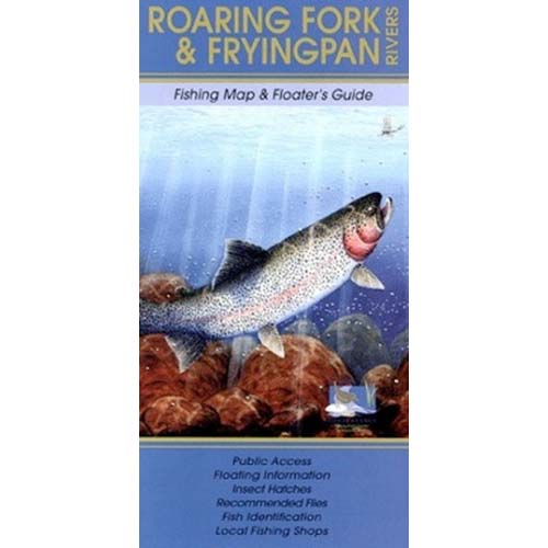 Roaring Fork & Frying Pan Fishing Map & Floater’s Guide