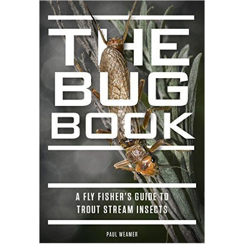 Bug Book: A Fly Fisher’s Guide — Paul Weamer (Hardcover)