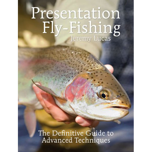 Presentation Fly Fishing — Jeremy Lucas (Softcover)