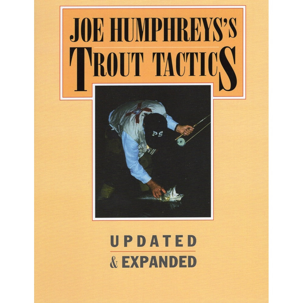 Joe Humphreys’s Trout Tactics: Updated & Expanded (Hardcover)